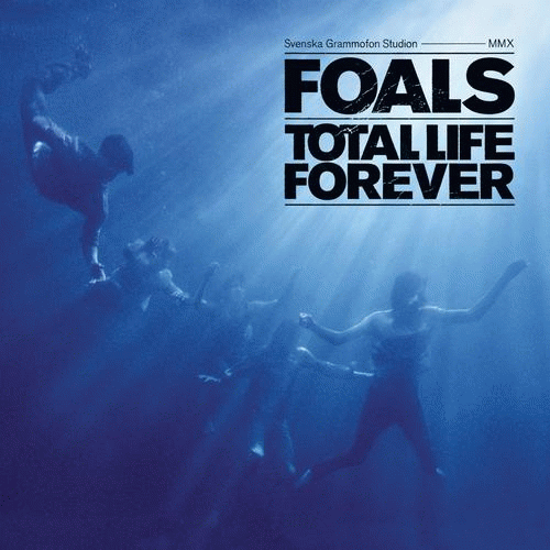 Foals : Total Life Forever